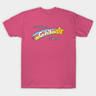 Sounds Gay, I'm in T-Shirt